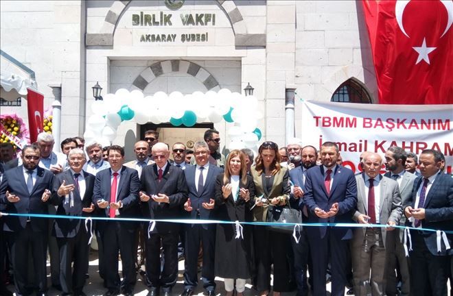 TBMM Başkanı İsmail Kahraman Aksara´da Birlik Vakfını açtı