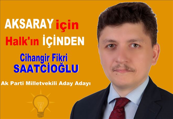 Cihangir Fikri Saatçioğlu AK Parti´den aday adayı oldu
